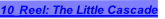 10 Reel: The Little Cascade